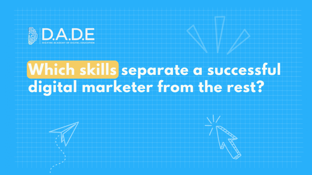 Which skills separate a successful digital marketer from the rest?